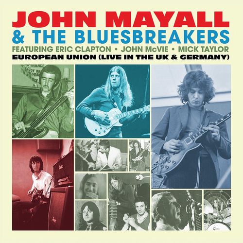 JOHN MAYALL & THE BLUESBREAKERS / ジョン・メイオール&ザ・ブルースブレイカーズ / EUROPEAN UNION (LIVE IN THE UK & GERMANY)