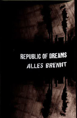 REPUBLIC OF DREAMS : ALLES BRENNT / SPLIT (CASSETTE)