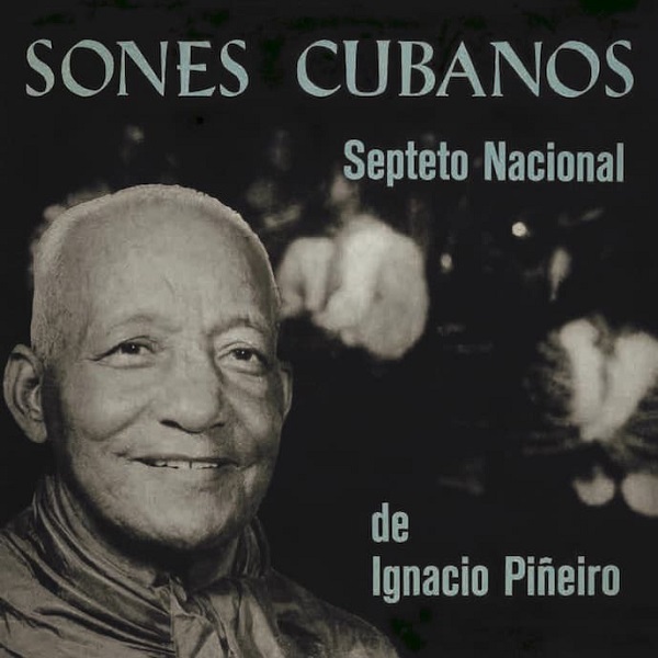 SEPTETO NACIONAL DE IGNACIO PINEIRO / セプテート・ナシォナール・デ・イグナシオ・ピニェイロ / SONES CUBANOS  / ソネス・クバーノス