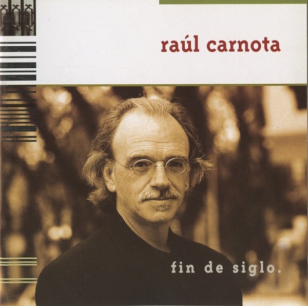RAUL CARNOTA / FIN DE SIGLO