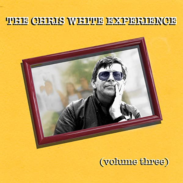 CHRIS WHITE EXPERIENCE  / クリス・ホワイト・エクスペリエンス / クリス・ホワイト・エクスペリエンス・VOL.3