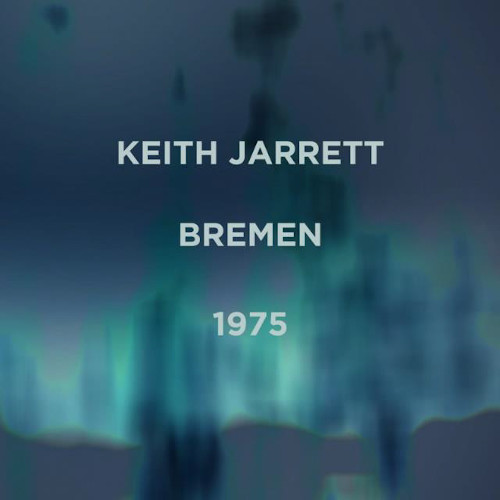KEITH JARRETT / キース・ジャレット / Bremen 1975 / ブレーメン・コンサート1975