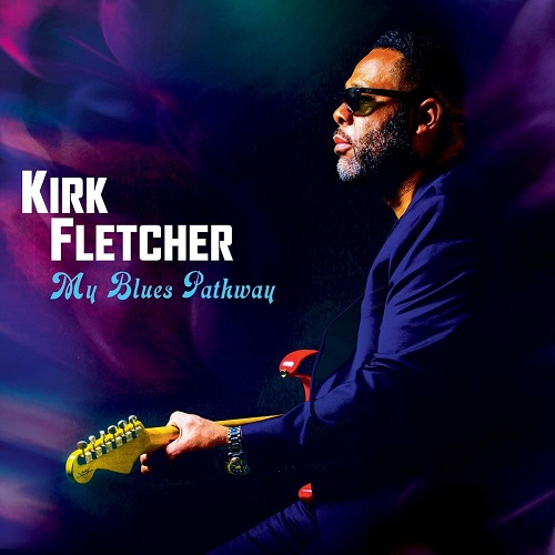 KIRK FLETCHER / カーク・フレッチャー / MY BLUES PATHWAY (LTD.PURPLE VINYL)