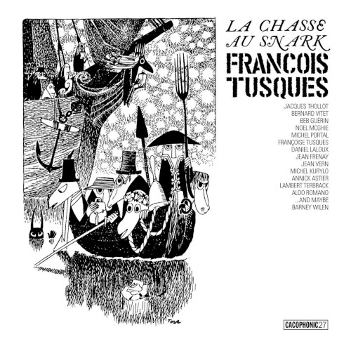 FRANCOIS TUSQUES / フランソア・テュスク / La Chasse Au Snark (The Hunting Of The Snark)(2LP)