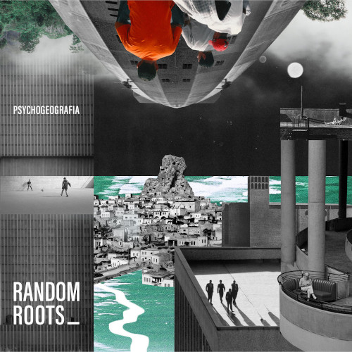 PSYCHOGEOGRAFIA / Random Roots