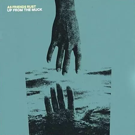 AS FRIENDS RUST / アズフレンズラスト / UP FROM THE MUCK (7")