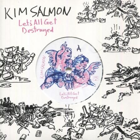 KIM SALMON / キム・サーモン / LET'S ALL GET DESTROYED / UNADULTERATED