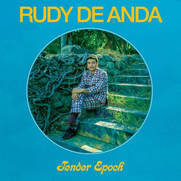 RUDY DE ANDA / ルディ・デ・アンダ / TENDER EPOCH