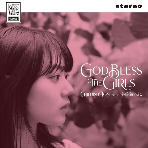 CHILDISH TONES feat. 宇佐蔵べに / God Bless the Girls (10")