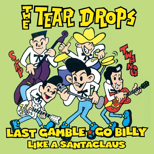 TEAR DROPS (a.k.a. FIVE TEAR DROPS) / Last Gamble★Go Billy (7")