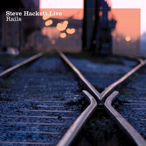 STEVE HACKETT / スティーヴ・ハケット / LIVE RAILS
