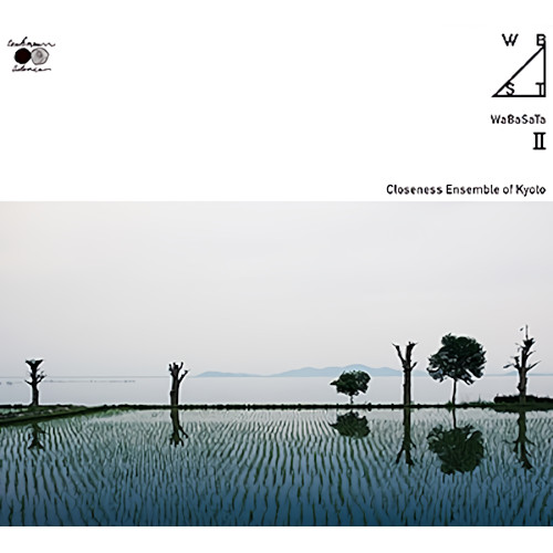 Closeness Ensemble of Kyoto / クロースネス・アンサンブル・オブ・キョウト /  WaBaSaTa2 / ワバサタ2