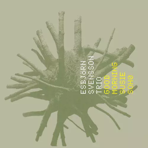 E.S.T.(ESBJORN SVENSSON TRIO) / E.S.T.(エスビョルン・スヴェンソン・トリオ) / Good Morning Susie Soho(2LP/180g)