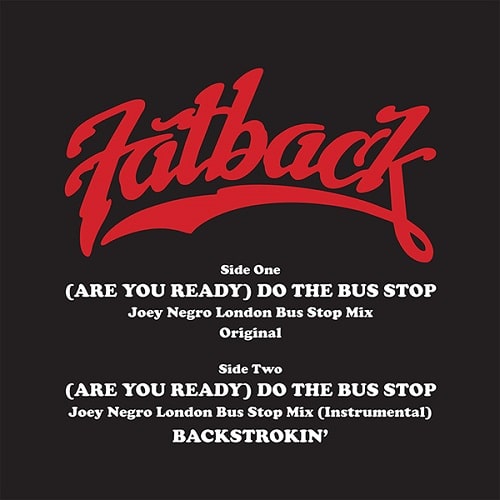FATBACK BAND / ファットバック・バンド / (ARE YOU READY) DO THE BUS STOP (DAVE LEE REMIX)
