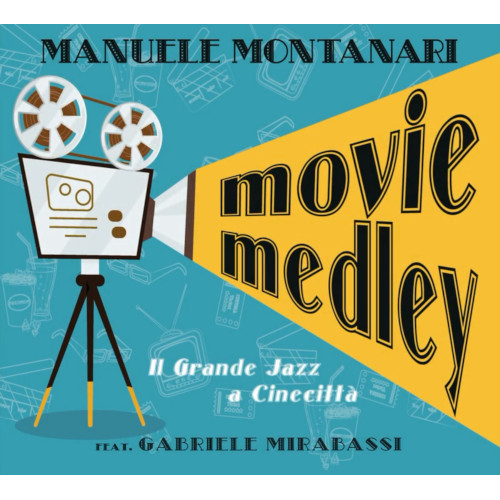 MANUELE MONTANARI / Movie Medley - Il Grande Jazz A Cinecitta