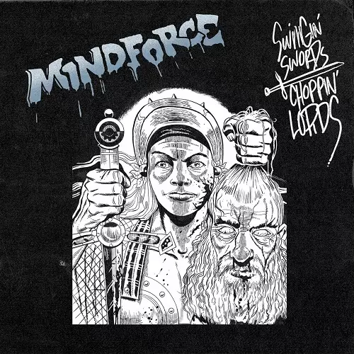 MINDFORCE  / SWINGIN SWORDS, CHOPPIN LORDS