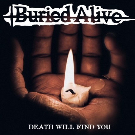 BURIED ALIVE / Death Will Find You