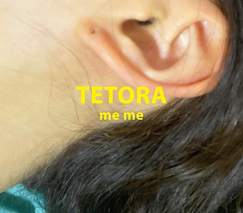 TETORA / me me