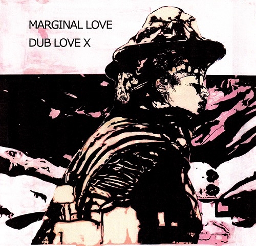 DUB LOVE X / MARGINAL LOVE