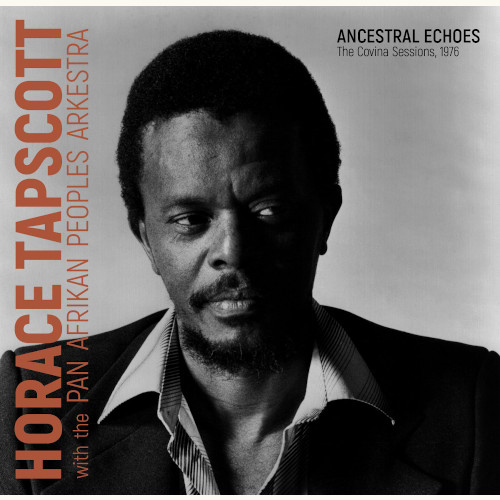 HORACE TAPSCOTT / ホレス・タプスコット / Ancestral Echoes - The Covina Sessions, 1976