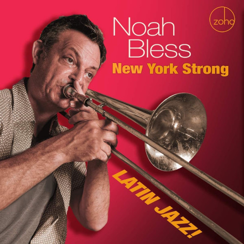 NOAH BLESS / New York Strong: Latin Jazz!