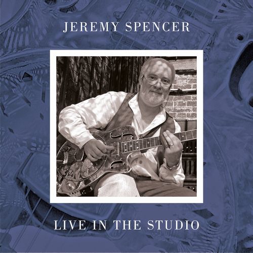 JEREMY SPENCER / ジェレミー・スペンサー / LIVE IN THE STUDIO