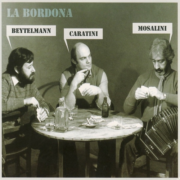 MOSALINI & CARATINI & BEYTELMANN / モサリーニ & ベイテルマン & カラティーニ / LA BORDONA