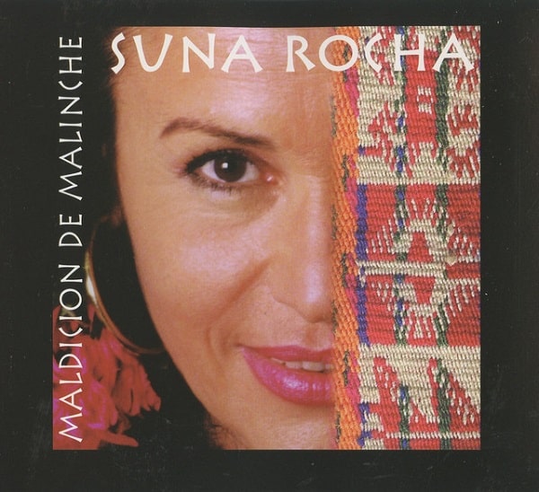 SUNA ROCHA / スナ・ローチャ / MALDICION DE MALINCHE