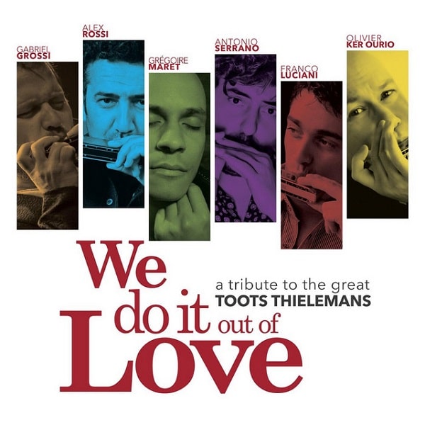 V.A. (WE DO IT OUT OF LOVE) / オムニバス / WE DO IT OUT OF LOVE - A TRIBUTE TO THE GREAT TOOTS THIELEMANS