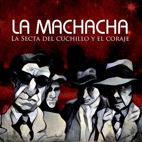 LA MACHACHA / ラ・マチャチャ / LA SECTA DEL CUCHILLO Y EL CORAJE