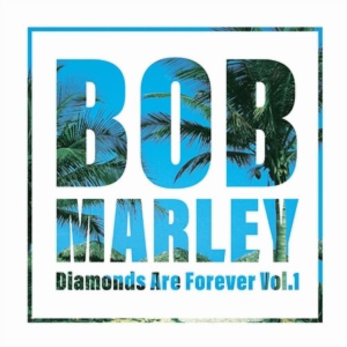 BOB MARLEY (& THE WAILERS) / ボブ・マーリー(・アンド・ザ・ウエイラーズ) / DIAMONDS ARE FOREVER VOL.1