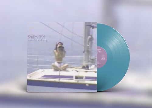 WATERFRONT DINING / SMILEY笑う LIMITED EDITION 12" VINYL (WAVES)
