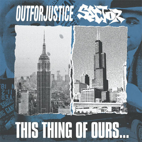 OUT FOR JUSTICE : SECTOR / THIS THING OF OURS... SPLIT
