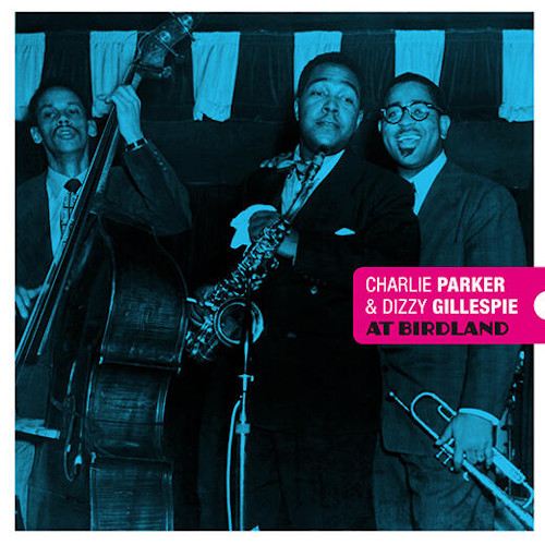 CHARLIE PARKER / チャーリー・パーカー / Charlie Parker And Dizzy Gillespie At Birdland(LP/180g/RED VINYL)