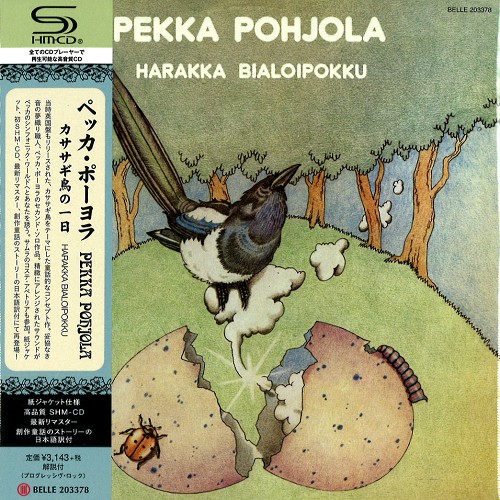 PEKKA POHJOLA / ペッカ・ポーヨラ / HARAKKA BIALOIPOKKU - SHM-CD/2020 REMASTER / カササギ鳥の一日 - SHM-CD/2020リマスター
