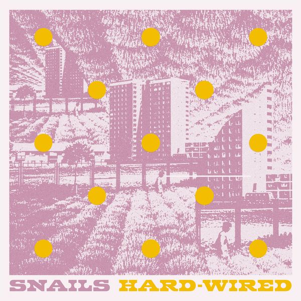 SNAILS / HARD-WIRED