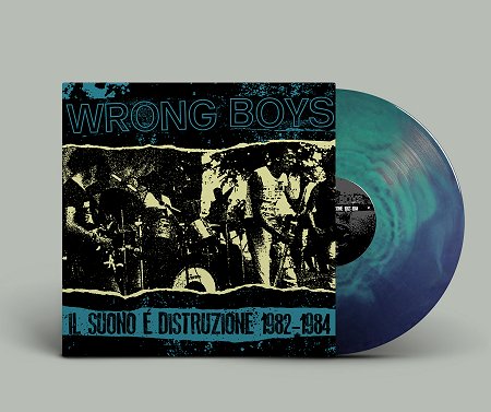 WRONG BOYS / IL SUONO E DISTRUZIONE 1982-1984 (LP)