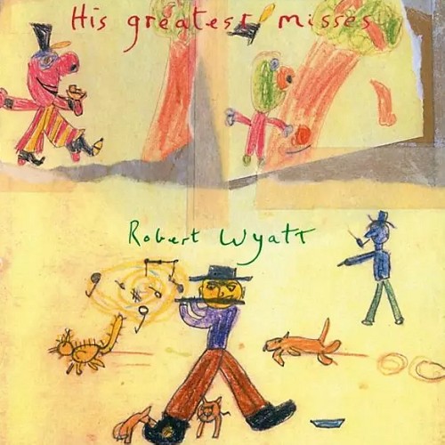 ROBERT WYATT / ロバート・ワイアット / HIS GREATEST MISSES - 180g LIMITED VINYL