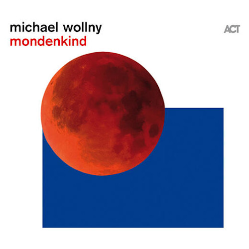 MICHAEL WOLLNY / ミハイル・ウォルニー / Mondenkind