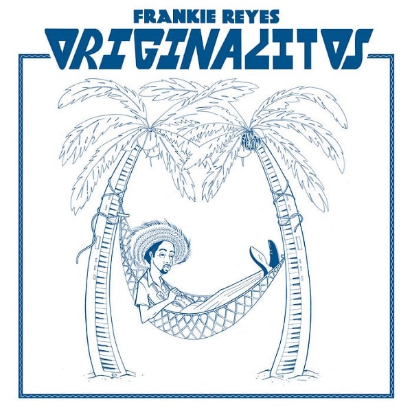 FRANKIE REYES / フランキー・レジェス / ORIGINALITOS