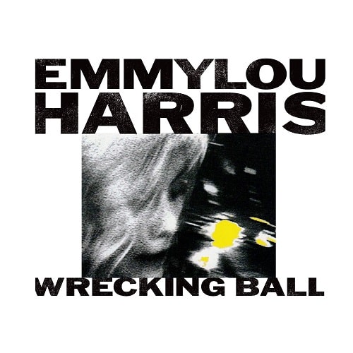 EMMYLOU HARRIS / エミルー・ハリス / WRECKING BALL(CD)