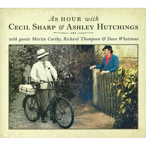 ASHLEY HUTCHINGS / アシュレイ・ハッチングス / AN HOUR WITH CECIL SHARP