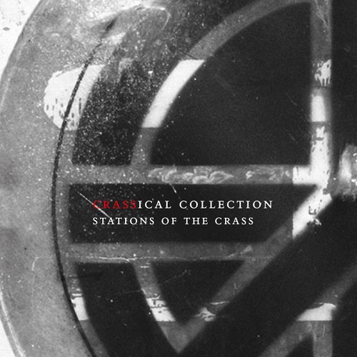 CRASS / STATIONS OF THE CRASS (THE CRASSICAL COLLECTION VOL.2) 