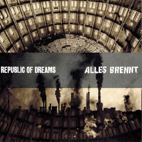 REPUBLIC OF DREAMS : ALLES BRENNT / SPLIT (7")