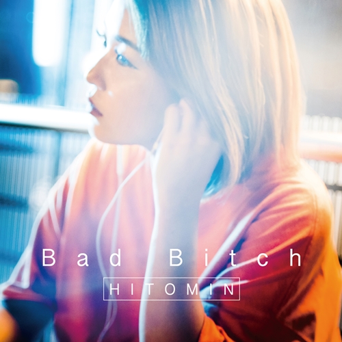 Bad Bitch/HITOMIN｜HIPHOP/R&B｜ディスクユニオン・オンライン ...