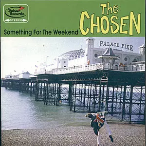 CHOSEN / SOMETHING FOR THE WEEKEND (LP)
