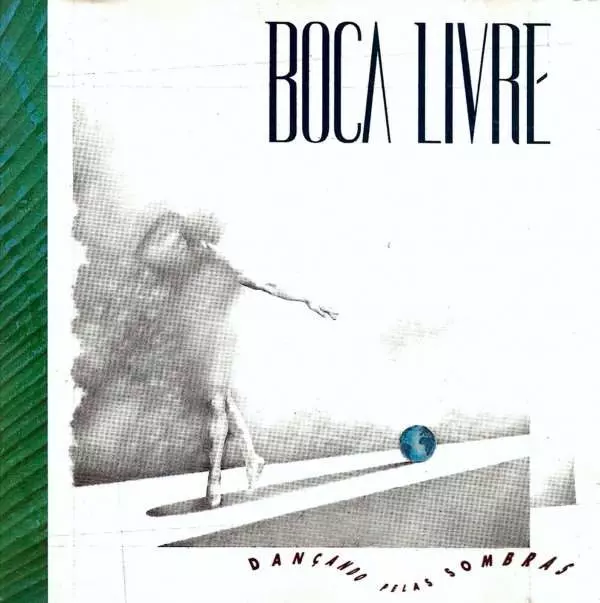 BOCA LIVRE / ボカ・リヴリ / DANCANDO PELAS SOMBRAS