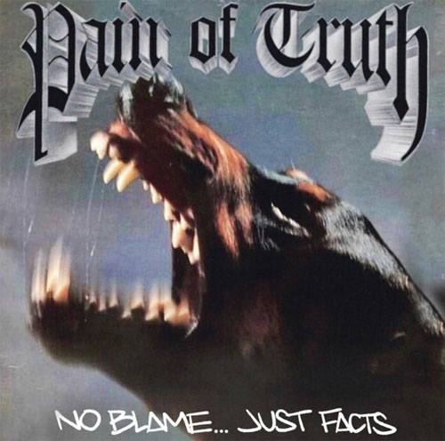 PAIN OF TRUTH / NO BLAME.. JUST FACTS (12")