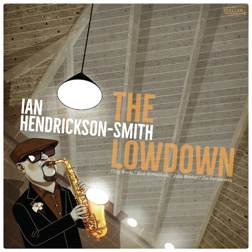 Lowdown Ian Hendrickson Smith イアン ヘンドリクソン スミス コーリー ウィーズも参加 お馴染みのメンバーでのハードバップ作品 Jazz ディスクユニオン オンラインショップ Diskunion Net