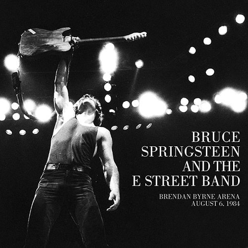 BRUCE SPRINGSTEEN / ブルース・スプリングスティーン / BRENDAN BYRNE ARENA EAST RUTHERFORD, NJ AUGUST 06 1984 (3CDR)